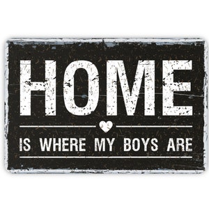 Home Is Where My Boys Are Sign, Family Of Boys Metal Sign, Wall Decor For Mom Of Boys, Distressed Vintage Novelty Gift, Boys Life, 12&quot;x8&quot;