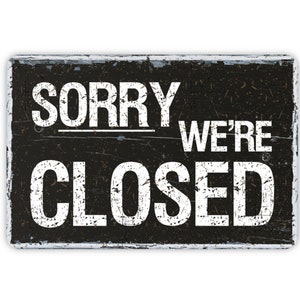 Sorry We&#39;re Closed Metal Sign, Contemporary Modern Farmhouse Wall Decor, Business Closed Sign, Business Themed Vintage Novelty Gift, 12x8