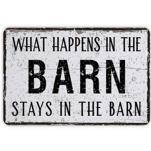 What Happens In The Barn Stays In The Barn Sign, Contemporary Modern Farmhouse Metal Wall Decor, Funny Rustic Farm Themed Gift, 12"x8"