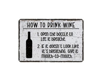 Funny How To Drink Wine Metal Sign, Farmhouse Style Bar Wall Decor, 12" x 8"
