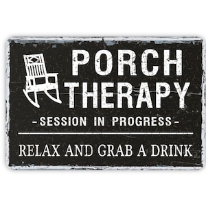 Porch Therapy Sign, Session In Progress, Relax And Unwind, Grab A Drink, Custom Metal Sign, Welcome To Our Porch Vintage Novelty Gift 12"x8"