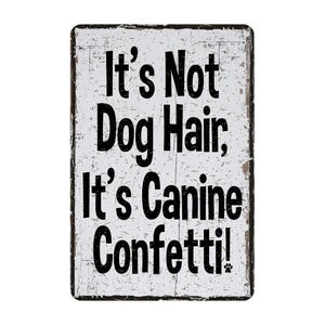 It's Not Dog Hair It's Canine Confetti Metal Sign, Rustic Farmhouse Style Wall Decor, Funny Pet Groomer Gift, 8"x12" image 2