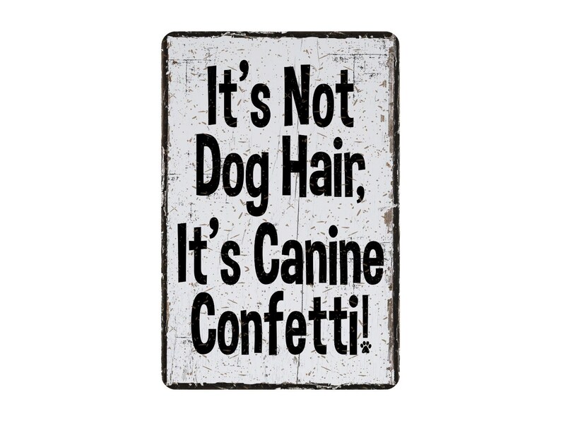 It's Not Dog Hair It's Canine Confetti Metal Sign, Rustic Farmhouse Style Wall Decor, Funny Pet Groomer Gift, 8"x12" image 2