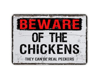 Beware Of The Chickens They Can Be Real Peckers Funny Metal Sign, Contemporary Modern Farmhouse Wall Decor, Country Living Themed, 8"x12"