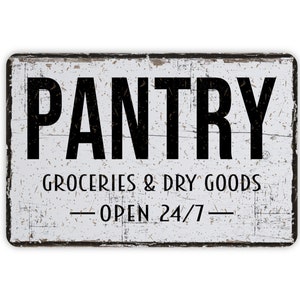 Pantry Open 24/7 Custom Metal Sign, Rustic Style Contemporary Modern Farmhouse Wall Decor, Kitchen Themed Vintage Novelty Gift, 12&quot;x8&quot;