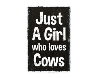 Just A Girl Who Loves Cows Metal Sign, Rustic Custom Farmhouse Style Wall Decor, Cow Lovers Gift, 8"x12"