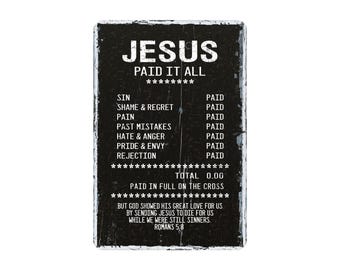 Jesus Paid It All Sign, Custom Religious Metal Wall Art, Christian Sign For Moms, Faith Based Themed Novelty Gift, 8"x12"