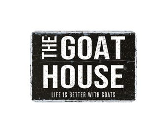The Goat House Metal Sign, Rustic Custom Modern Farmhouse Wall Decor, Life Is Better With Goats, Goat Themed Vintage Novelty Gift, 12"x8"