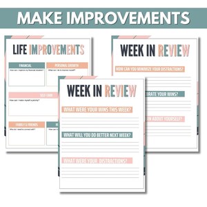 May include: Printable worksheet with a pink and blue design. The worksheet is titled "Make Improvements" and includes sections for "Life Improvements" and "Week in Review". The "Life Improvements" section has categories for "Financial", "Personal Growth", "Self-Care", and "Family & Friends". The "Week in Review" section has prompts for "How can you minimize your distractions?", "What were your wins this week?", "What will you do better next week?", "What were your distractions?", "Celebrate your wins?", and "Learn about yourself?"