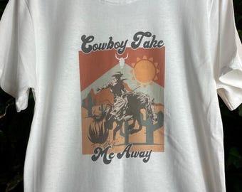 Cowboy Take Me Away T-Shirt for Women – Western Graphic Tee | Unisex 100% Cotton Country Shirt