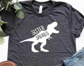 Hermana Saurus Camisa- Dinosaurio Hermana Camisa-Sistersaurus Camiseta- Regalo para hermana- Hermana Camisa-Familia Dinosaurio Camisa- Camiseta divertida