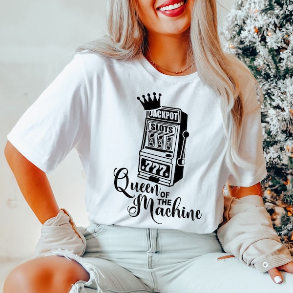 Queen of The Machine Shirt - Funny Casino Clothes - Jackpot Women Apparel - Slot Machine Printing T-Shirt - Casino Gambling Outfit