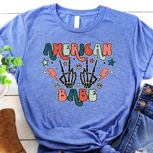 American Babe Shirt – Gift 4th Of July - American Themed T-shirt - Patriotic Tee - American Girl Tee - Independence Day Shirt – Skeleton Tee
