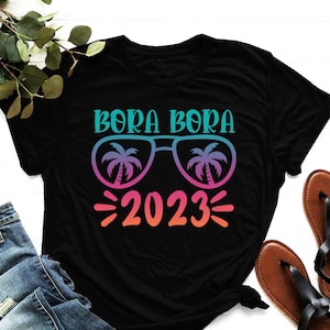 Bora Bora 2023 T Shirt - Your Unforgettable Summer Vacation In Bora Bora Shirt - Bora Bora Rest Your Soul Shirt - Holiday T Shirt