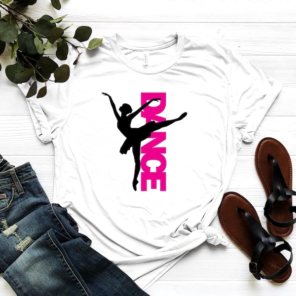 Ballet Dancer Shirt - Dance Crew Gift - Ballerina Clothing - Dance Lover Apparel - Dancer Girl T-Shirt - Dance Team Tee - Dance Enthusiast