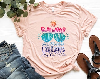 Lake Days Shirt - Boat Waves Sun Rays Shirt - Aint Nothing Like Lake Days Tee - Boat Travel Apparel - Lake Trip T-Shirt - Pontoon Lover Tee
