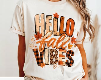 Hello Fall Vibes T-Shirt, Autumn Season Shirt, Fall Aesthetic Tee, Thanksgiving Shirt, Cozy Fall Vibes Apparel