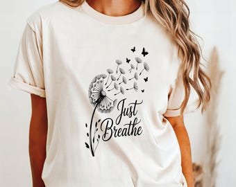Camiseta "Just Breathe", Camiseta inspirada en la naturaleza, Camiseta con flor de diente de león, Camiseta boho moderna, Camiseta con estampado estético, Camiseta con cita motivacional
