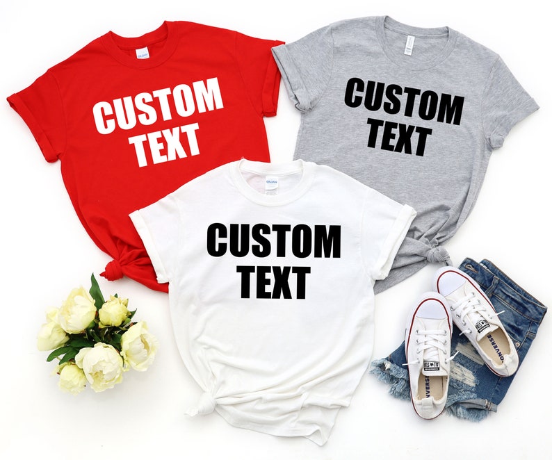 Custom Text Shirt Personalized Tshirt Make Your Own Shirt Etsy