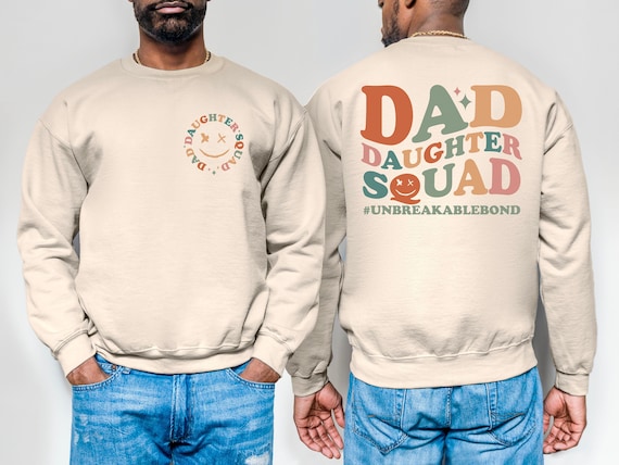 Dad Daughter Squad Sweatshirt - Cool Dad Hoodie - Dad of Girl Sweater - Dad and Daughter Hoodie - Dad Gift from Daughter - Father's Day Gift