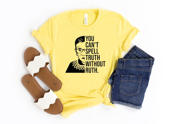 Truth T-Shirt Ruth Bader Ginsburg Notorious Rbg Gift Shirt Truth T-Shirt Ruth Bader Ginsburg Notorious Rbg Gift Shirt