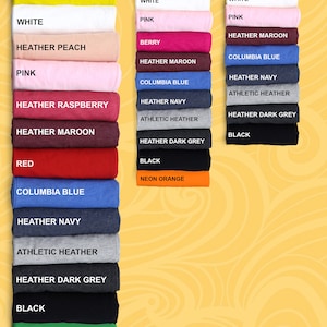 May include: A chart showing the different colors of t-shirts available in adult, youth, and toddler sizes. The colors include mauve, yellow, white, heather peach, pink, heather raspberry, heather maroon, red, columbia blue, heather navy, athletic heather, heather dark grey, black, green, and orange.