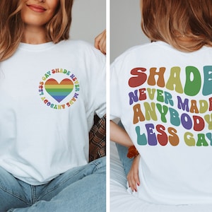Shade Never Made Anybody Less Gay Shirt - LGBTQ Pride Shirt - Gay Pride Shirt - Pride Month Shirt - Funny LGBT Sweater - Pride Month Gifts