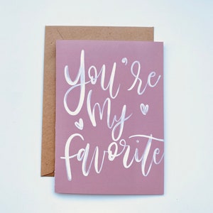 Sei il mio biglietto di auguri preferito / San Valentino / 5 "x7" Biglietto con busta inclusa / vuota all'interno / stampata su cartoncino spesso