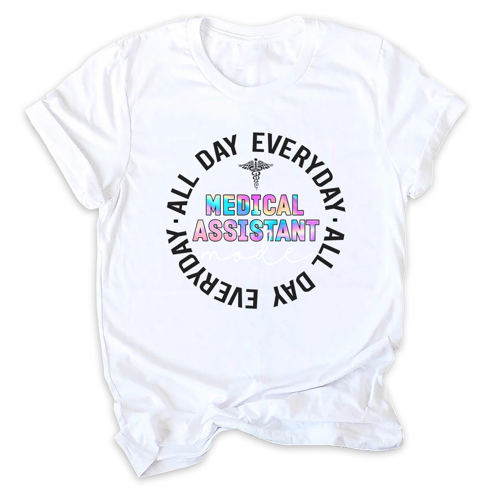 Colorful Medical Assistant Mode All Day Everyday Tshirt Proud Etsy