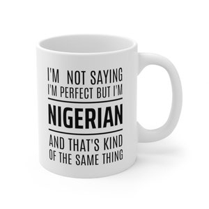 Nigeria Gift Ideas, Gift For Nigerian, Nigeria Mug, Nigerian Gift, Nigerian Mug, Nigerian Cup Nigeria Cup Nigeria Coffee Mug Nigeria Tea Mug