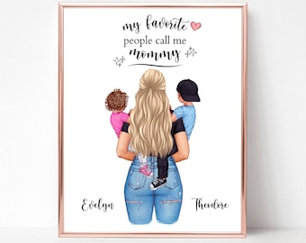 My Favorite People Call Me Mommy, Mother with Kids, Mother with Daughter, Mother with Son, Mother and Toddler Print, Mother's Day Gift.