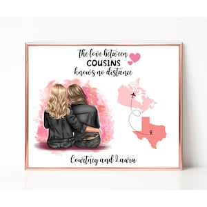 The Love Between Cousins Knows No Distance, Personalized Long Distance Gift for Cousins, Two State Print, Moving Away Gift, Birthday Gift.