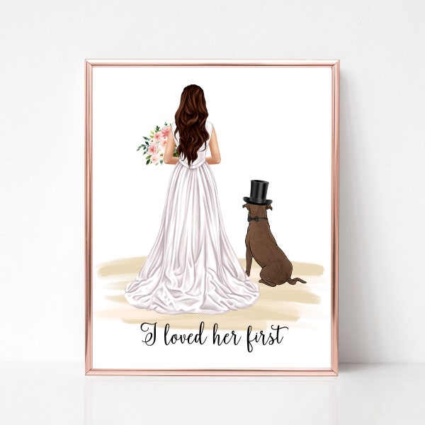 I Loved Her First, Funny Gift for Bride, Custom Pet Portrait, Bride and Dog Print, Dog Mom Gift for Wedding, Bride Gift from Best Friend