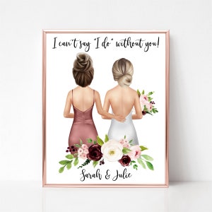 Ich kann nicht sagen, dass ich ohne dich arbeite, personalisiertes Geschenk für Trauzeugin, Brautjungfer Illustration, personalisiertes Geschenk für die Trauzeugin