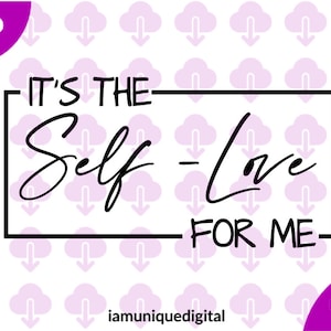 É o amor próprio por mim svg, amor próprio svg png, autocuidado svg, saúde mental svg, mantra svg, afirmação svg, manifesto svg, ansiedade svg