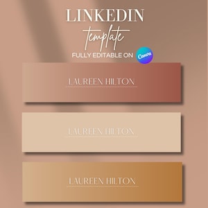 May include: A LinkedIn template design with three rectangular sections in shades of brown, tan, and gold. Each section features the name "LAUREEN HILTON" in a delicate, light font. The design includes the text "LINKEDIN Template" and "FULLY EDITABLE ON Canva".