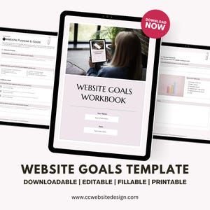 May include: A digital tablet displays a "Website Goals Workbook" template with fillable fields for name and date. The image also shows other website planning pages. A red circle with "Download Now" is in the upper right corner. The text "Website Goals Template" is at the bottom.