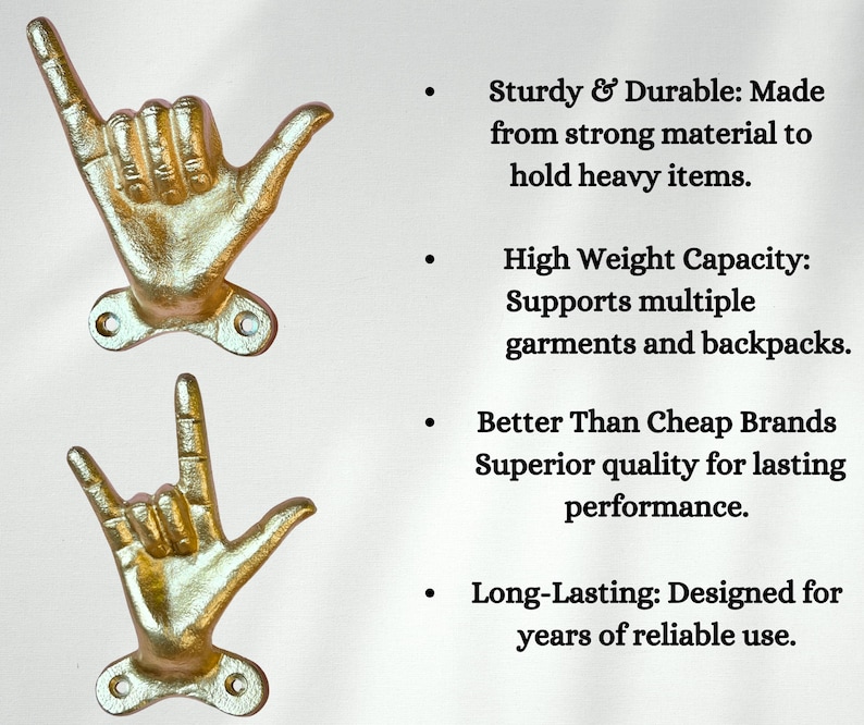 May include: Two gold-colored hand-shaped wall hooks. The hooks are in the shape of the 'shaka' hand gesture. Text on the right says: Sturdy & Durable, High Weight Capacity, Better Than Cheap Brands, and Long-Lasting.