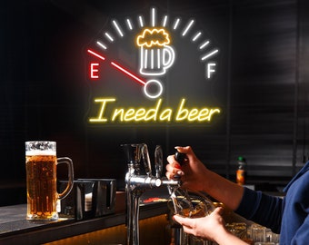 May include: A neon sign in the shape of a beer gauge, reading "I need a beer." The gauge shows an empty beer mug. A bartender pours beer into a glass. The sign is white, red, and yellow.