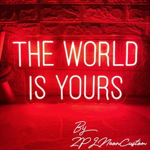 The World Is Yours Neon Sign Custom Neon Sign Led Light Bedroom Home Room Wall Decor Game Room Decor Personalized Gift for Him Neon Art