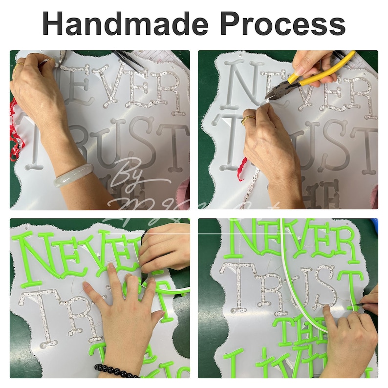 May include: A four-panel image showing the handmade process of a neon sign. The sign reads "NEVER TRUST THE LIVING". The process includes cutting, assembling, and wiring the neon letters. The neon letters are green, and the sign is on a white background.