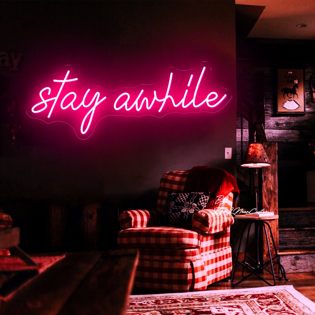 Stay Awhile Neon Sign Custom Neon Signs Bedroom LED Neon Light Room ...