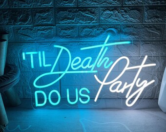 Til Death DO US Party Neon Sign Custom Wedding Neon Sign Led Neon Light Sign Home Decor Wedding Reception Decor Bride Party Neon Light