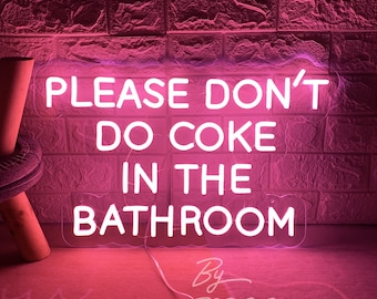 Please Don't Do Coke In The Bathroom Neon Sign, Custom LED Home Bar Decor