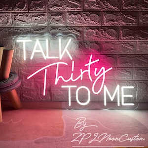 Talk Thirty To Me Neon Sign Custom 30th Birthday Neon Sign Talk 30 to Me Neon Sign Led Light Home Wall Decor Birthday Party Decor Neon Art