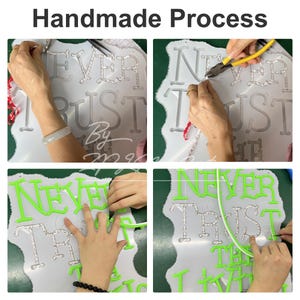 May include: A four-panel image showing the handmade process of a neon sign. The sign reads "NEVER TRUST THE LIVING" in green and white. Hands are shown using tools to assemble the sign, including pliers and scissors.