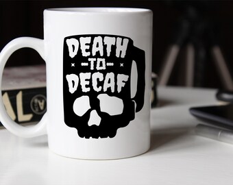 Death to Decaf Skull Coffee Mug