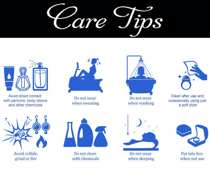 May include: Care tips for jewelry.  Avoid direct contact with perfume, body lotions, and chemicals. Do not wear jewelry while sweating, washing, or sleeping. Clean jewelry after use with a soft cloth. Store jewelry in a box when not in use.