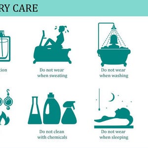 May include: A teal and white infographic with illustrations and text describing jewelry care tips. The tips include avoiding perfume, lotion, or sunscreen; not wearing jewelry while sweating or washing; using a soft cloth to clean; avoiding collisions, grinding, or fire; not cleaning with chemicals; and not wearing jewelry while sleeping. The infographic also suggests putting jewelry into a box when not in use.
