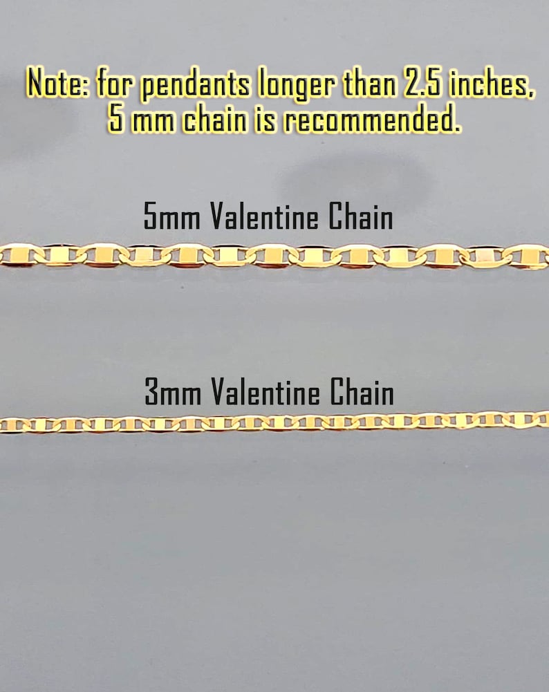 May include: Two gold chains, one 5mm and one 3mm, with the text "Note: for pendants longer than 2.5 inches, 5 mm chain is recommended." above the chains. The chains are labeled "5mm Valentine Chain" and "3mm Valentine Chain".